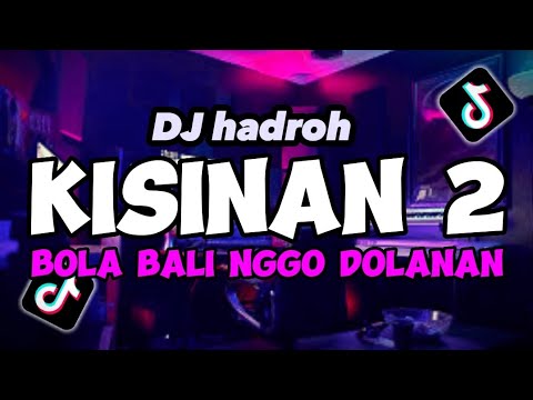 DJ BOLA BALI NGGO DOLANAN||DJ KISINAN 2 [hadroh version]