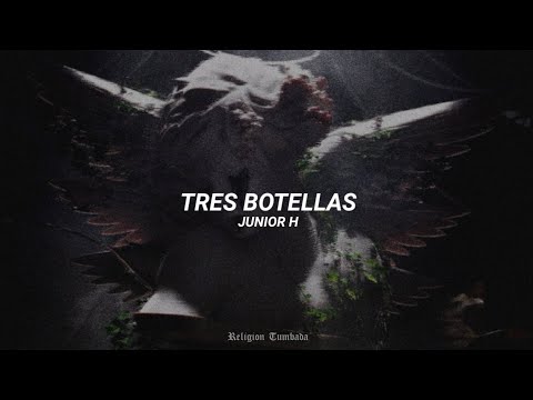 Junior H - TRES BOTELLAS | LETRA