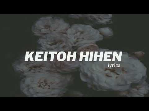 KEITOH HIHEN - LYRICS