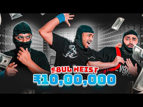 ₹10,00,000 LAKH S8UL HEIST !