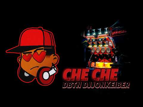 CHE🔈CHE 🎶DBTN DJJONKEIBER