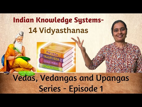 Vedas, Vedangas and Upangas - The 14 Vidyasthanas and 18 Vidyasthanas explained