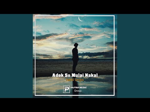 Adek So Mulai Nakal (Remix)