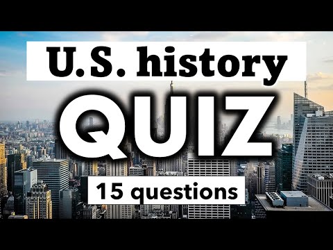 US History Quiz - 15 questions - Multiple choice test