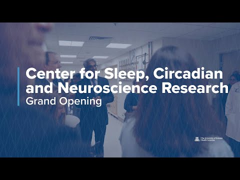 Center for Sleep, Circadian and Neuroscience Research Grand Opening