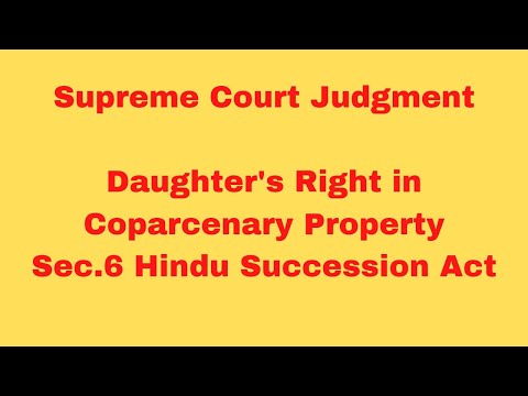 Supreme Court /Judgment Daughter's right in Coparcenary Property/sec.6 of Hindu Succession Act 2005