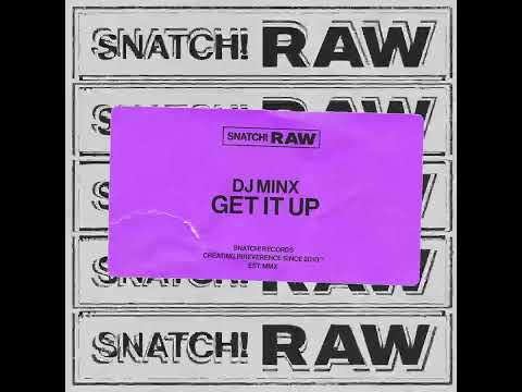 DJ Minx - Get It Up (Extended Mix) [Snatch! Records]