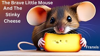 The Brave Little Mouse And The Stinky Cheese