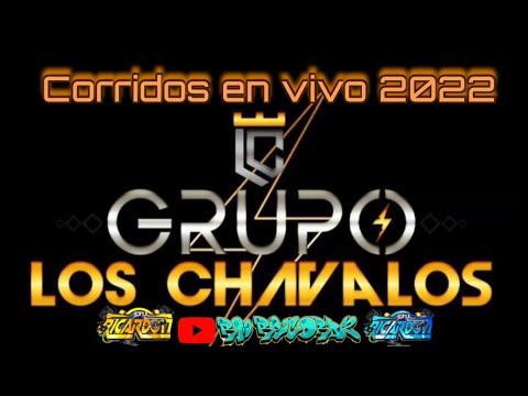 ✨GRUPO-LOS CHAVALOS❌mix corridos en vivo 2022/top corridos