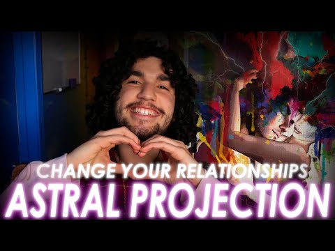 Change Your Relationships With Others & Yourself Using Astral Projection | Formula Creation