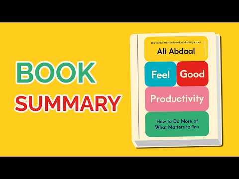 Feel-Good Productivity (Ali Abdaal) Summary📕: How Joy Can Revolutionize Studying