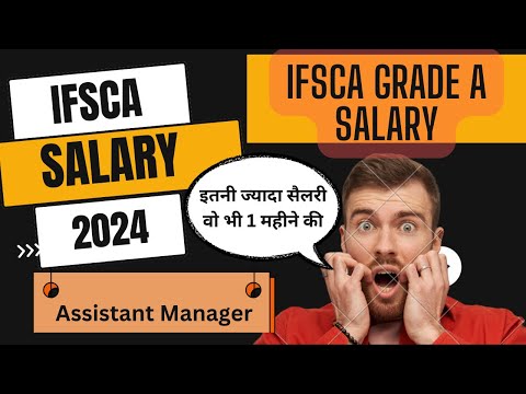 IFSCA Assistant Manager " GRADE A" SALARY 2024 | Latest Update