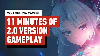 Wuthering Waves - Version 2.0: 10 Minutes of Exclusive Gameplay