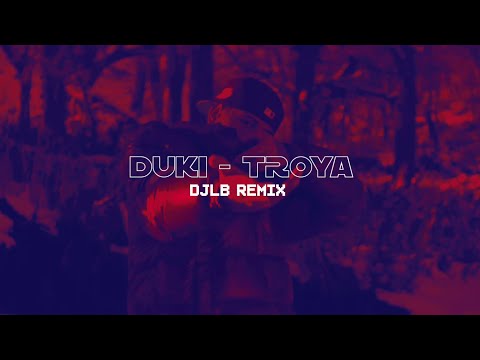 DUKI - TROYA (DJLB Remix)