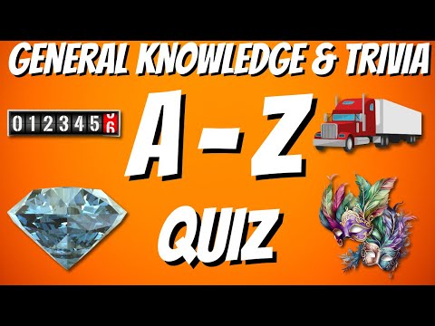 A-Z General Knowledge & Trivia Quiz, 26 Questions, Answers are in alphabetical order.