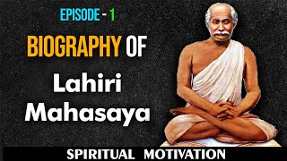 Biography Of Lahiri Mahasaya Episode - 1 | HINDUISM SPIRITUAL MOTIVATION