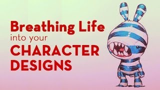 Breathing Life into your Character Designs - School of Visual Storytelling