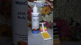 Wishcare AHA BHA Body lotion pH test!good or bad?Tan removal body lotion 💙