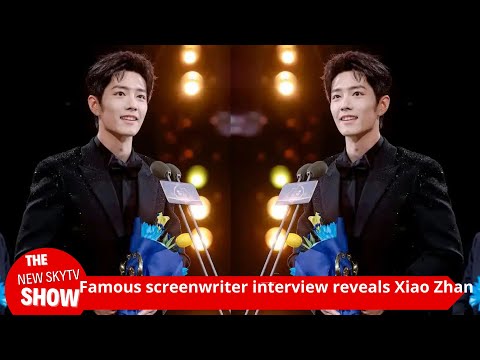 A famous screenwriter interviewed Xiao Zhan and revealed his status on the set! He praised Xiao Zhan