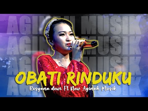 OBATI RINDUKU - ROSYANADEWI [NEW AGINAH MUSIK] Live Panggangsari - Cirebon