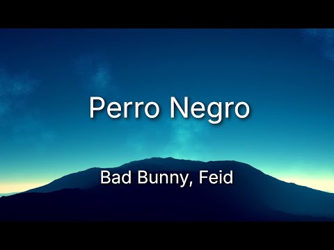 Perro Negro - Bad Bunny Ft Feid