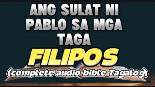 THE HOLY BIBLE:book of PHILIPPIANS chapter 1-4 (Complete audio bible Tagalog)