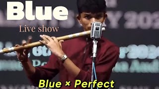 Perfect × Blue 🪄| Flute cover |  live show | @ykaizzk @srikrishnarevankar8002 |