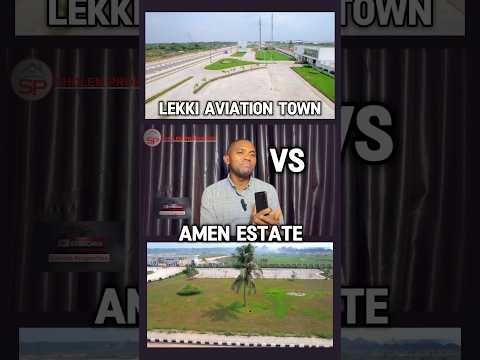 LEKKI AVIATION TOWN VS. AMEN ESTATE PHASE 3 - Which is Best? #amenestate