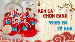 Múa KÉN CÁ CHỌN CANH - THEO EM VỀ NHÀ | Vũ đoàn Fevery