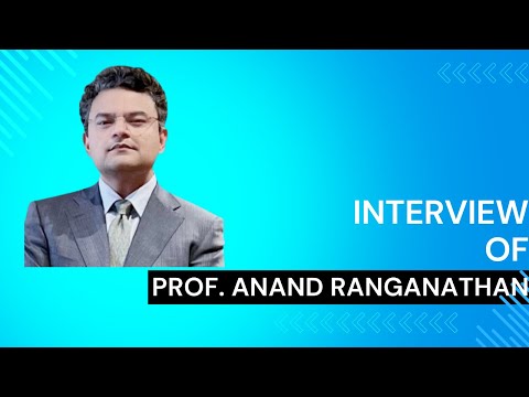 Interview - Prof. Anand Ranganathan