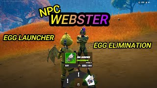 # NEW EGG LAUNCHER - [7:30] NPC WEBSTER - [8:10] EGG ELIMINATION - Npc Jonesy the First and T