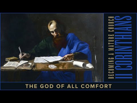 2 Corinthians 1:3–11 | The God of All Comfort | ClayHouse Church | 07.17.22