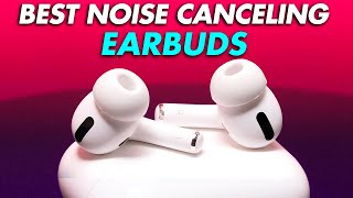 Top 5 Best Noise Cancelling Earbuds 2025