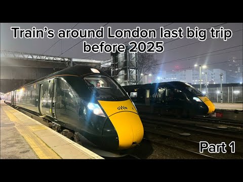 Train’s around London last big trip before 2025 Part 1