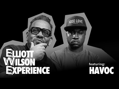 Havoc | Episode 009 | Elliott Wilson Experience