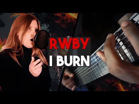 RWBY - I Burn | Cover by Vincent Moretto & @TheYunamelody