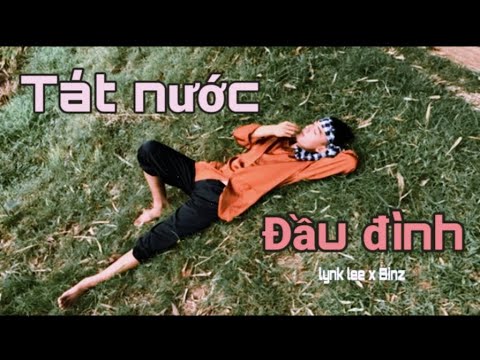 TÁT NƯỚC ĐẦU ĐÌNH || Lynk Lee ft. BINZ || Đức Thinh cover (MV)