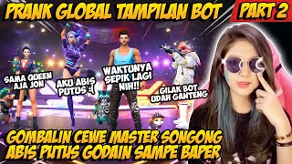 PRANK GLOBAL PAKE TAMPILAN BOT BAPERIN CEWE MASTER SONGONG SAMPE DIAJAK NIKAH PART2 - FREE FIRE