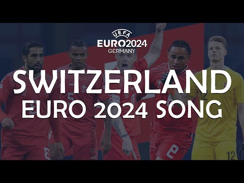 Switzerland EURO 2024 Song