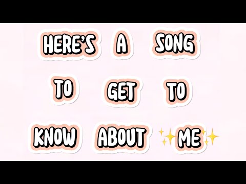 ✨Here’s a song to get to know about me!✨