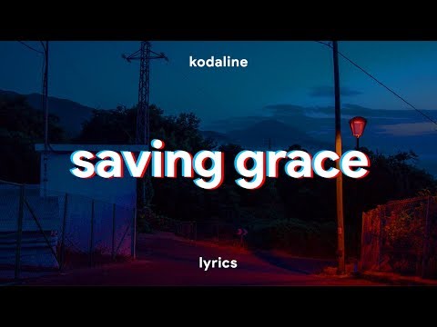 Kodaline - Saving Grace (Lyrics)