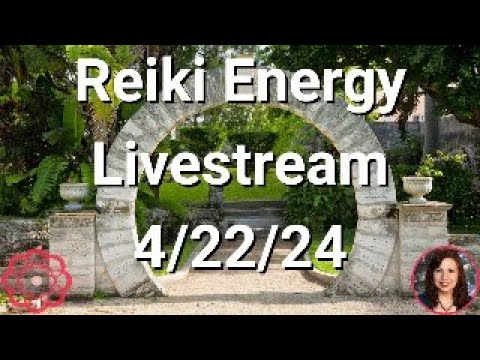 Reiki Energy Livestream 4/22/24 - Energy to Release Ancestral Blockages to Self-Confidence