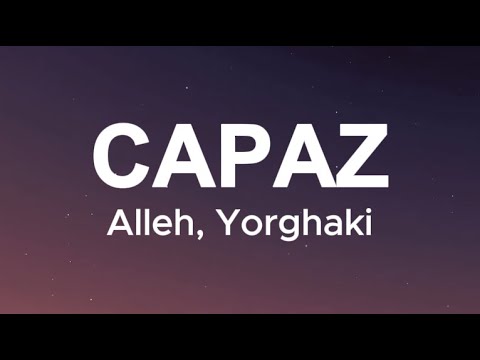 Alleh, Yorghaki - capaz (merengueton) (Letra/Lyrics)