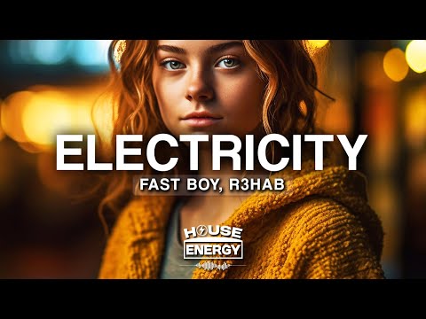 FAST BOY x R3HAB - Electricity (Lyrics)