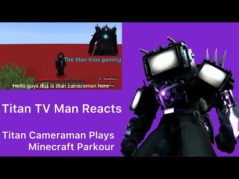 "THE TITAN TRIOS TEAM IS BACK!" | Titan TV Man Reacts to Titan Cameraman plays Minecraft Parkour