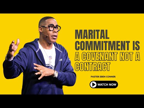 Marital Commitment Is A Covenant Not A Contract