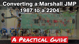 Converting a Marshall JMP 1987 to a 2204 - A PRACTICAL GUIDE!