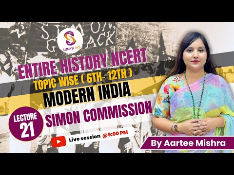 L21 | Simon Commission | Modern History | 6th-12th | NCERTs by Sunya IAS | UPSC CSE