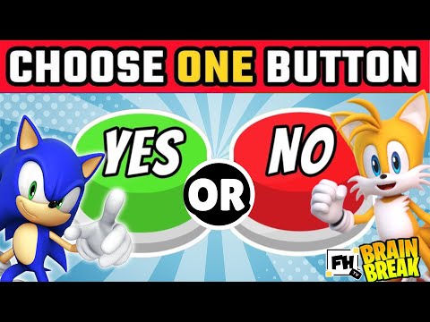 Choose One Button | Yes Or No Challenge | Sonic Kids Brain Break