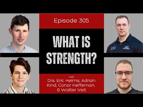 Ep 305 - What is Strength? (w/Drs. Adrian Kind, Conor Heffernan & Walter Veit)